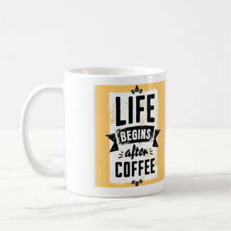 Das Leben beginnt nach dem Kaffee Kaffeetasse