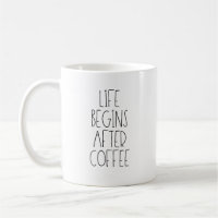 Das Leben beginnt nach dem Kaffee