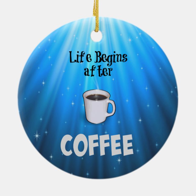 Das Leben beginnt nach dem Kaffee Keramikornament (Hinten)