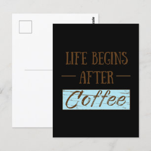 Das Leben beginnt nach dem Kaffee lustiger Trinker Postkarte