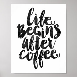 Das Leben beginnt nach dem Kaffee Poster