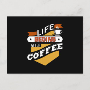 Das Leben beginnt nach dem Kaffee Postkarte