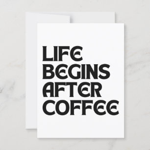 DAS LEBEN BEGINNT NACH DEM KAFFEE POSTKARTE
