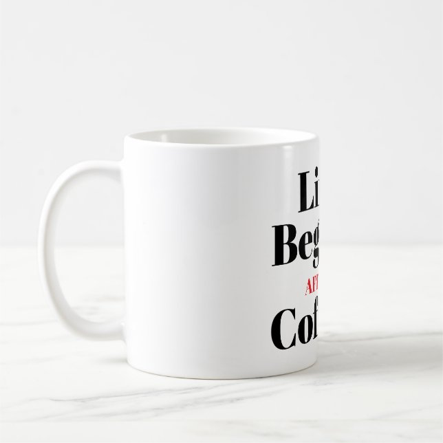 Das Leben Beginnt Nach Dem Kaffee-Typografie-Kaffe Kaffeetasse (Links)