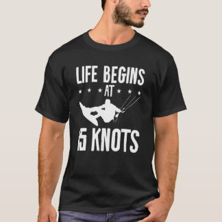 Das Leben beginnt um 15 Knoten Kiteboarding Kitesu T-Shirt