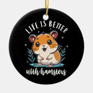 Das Leben bei Hamstern ist besser Keramik Ornament