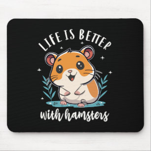 Das Leben bei Hamstern ist besser Mousepad