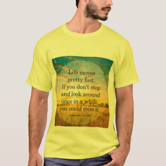 Das Leben bewegt sich hübsch schnell, wenn man T - T-Shirt