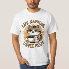 Das Leben bringt Kaffee T-Shirt