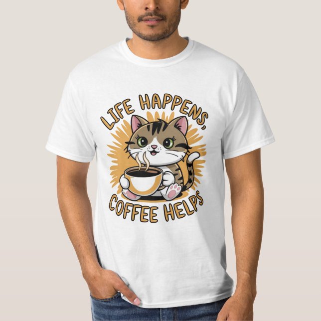 Das Leben bringt Kaffee T-Shirt (Vorderseite)