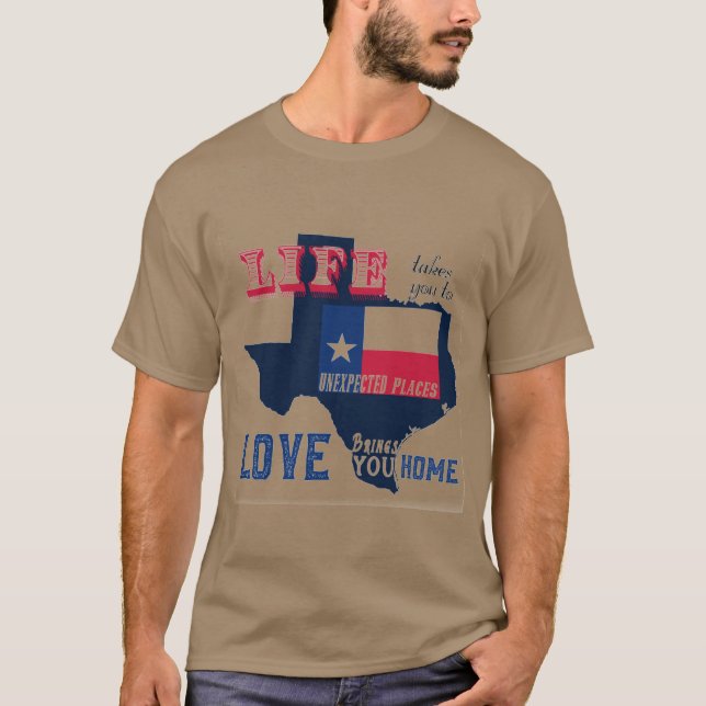 Das Leben bringt Sie an unerwartete Orte in Texas T-Shirt (Vorderseite)