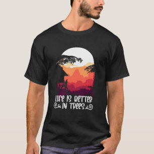 Das Leben der Bäume ist besser in Baumhäusern T-Shirt