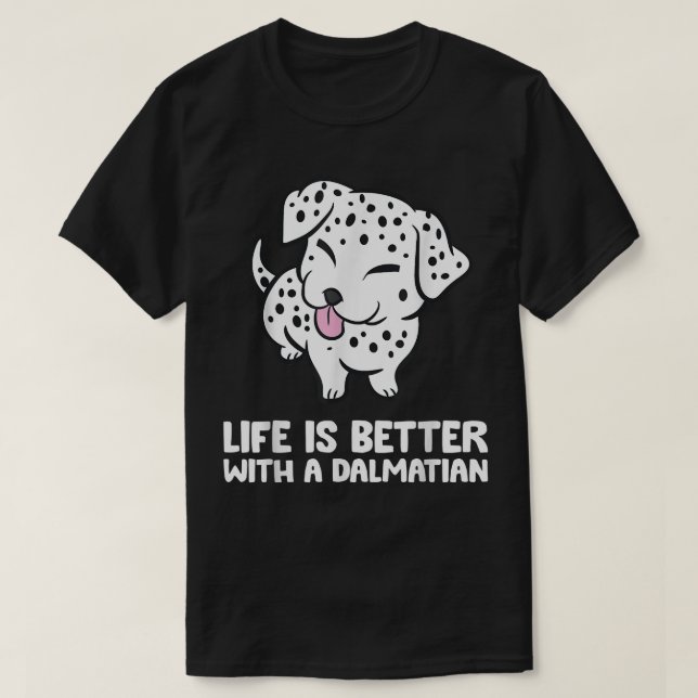 Das Leben der Besitzer eines lustigen Dalmatiners  T-Shirt (Design vorne)