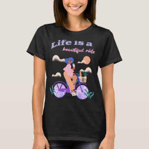 Das Leben der Frau mit dem Fahrrad ist eine schöne T-Shirt