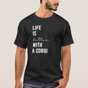 Das Leben der Frauen ist besser mit einem Corgi-Hu T-Shirt