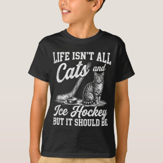 Das Leben der Männer ist nicht Katzen und Eishocke T-Shirt