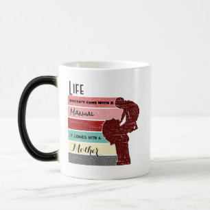 Das Leben der Mutter kommt nicht mit einem Handbuc Verwandlungstasse