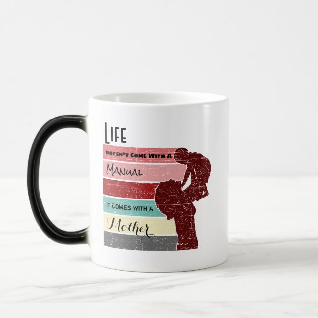 Das Leben der Mutter kommt nicht mit einem Handbuc Verwandlungstasse (Links)