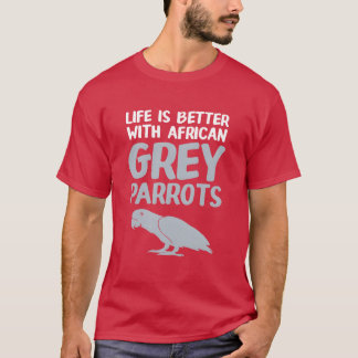 Das Leben der Vogelbesitzer ist besser mit Afrikan T-Shirt