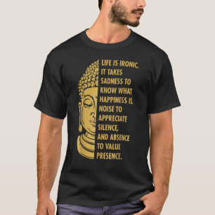 Das Leben des Buddha Buddhismus ist ironische Trau T-Shirt