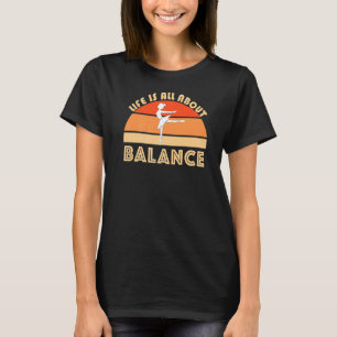 Das Leben dreht sich alles um das Ballett-Tanzen J T-Shirt