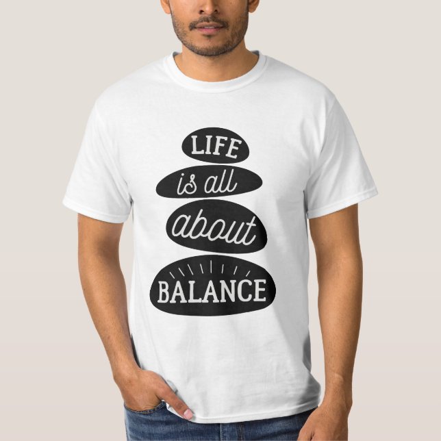 Das Leben dreht sich um Balance| Motivierend Angeb T-Shirt (Vorderseite)