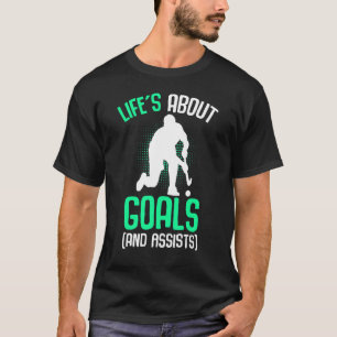 Das Leben dreht sich um Goals Field Hockey Player T-Shirt