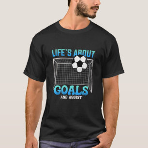 Das Leben dreht sich um Ziele und den Fußball-Ball T-Shirt