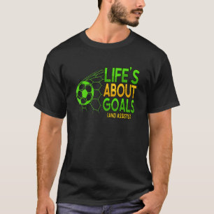 Das Leben dreht sich um Ziele und hilft Fußball-Sp T-Shirt