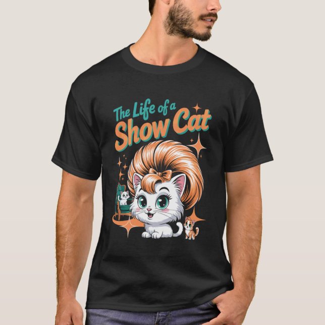 Das Leben einer Showkatze T-Shirt (Vorderseite)