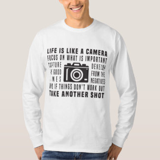 Das Leben eines Fotografen ist wie eine Fotografie T-Shirt
