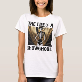 Das Leben eines Showhoul T-Shirt