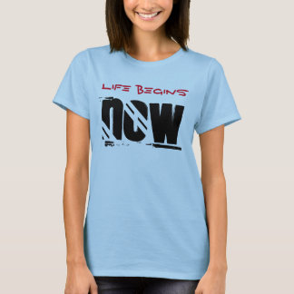 Das Leben fängt jetzt an T-Shirt
