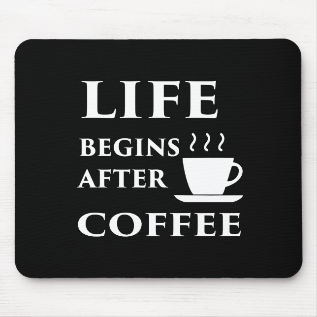 Das Leben fängt nach Kaffee an Mousepad (Vorne)