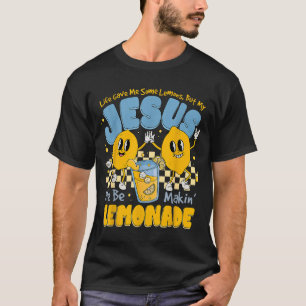 Das Leben gab mir einige Zitronen, aber Jesus mach T-Shirt