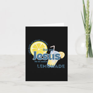 Das Leben gab mir einige Zitronen, aber mein Jesus Karte