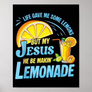 Das Leben gab mir einige Zitronen, aber mein Jesus Poster