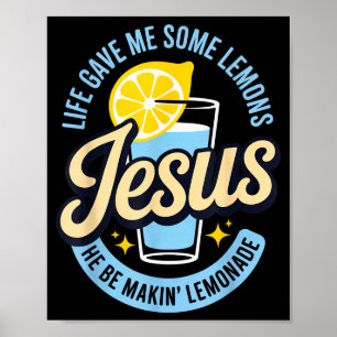 Das Leben gab mir einige Zitronen Jesus Er macht L Poster