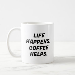 Das Leben geschieht. Kaffee hilft. Funny Typografy Kaffeetasse