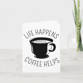 Das Leben geschieht, Kaffee hilft Grafik Notecard Karte
