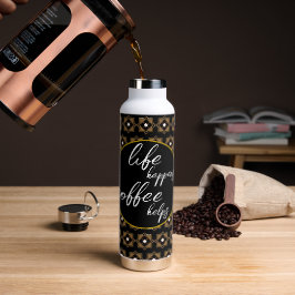 Das Leben geschieht, Kaffee hilft Trinkflasche