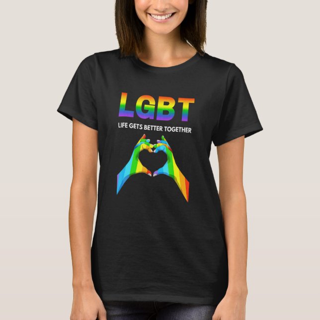 Das Leben gewinnt gemeinsam besser Stolz Gay T-Shirt (Vorderseite)