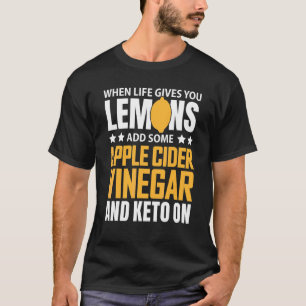 Das Leben gibt dir Lemons Keto auf ketogenem Leben T-Shirt