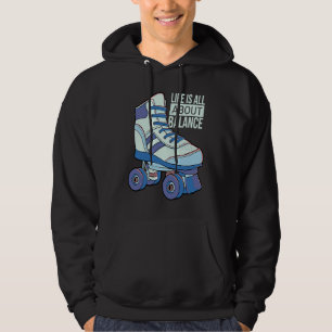 Das Leben handelt von Balance Rollschuhlaufen  1 Hoodie