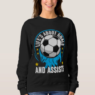 Das Leben handelt von Toren und Vorlagen Lustiger Sweatshirt