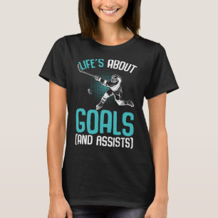 Das Leben handelt von Zielen Hockey Spieler Eishoc T-Shirt