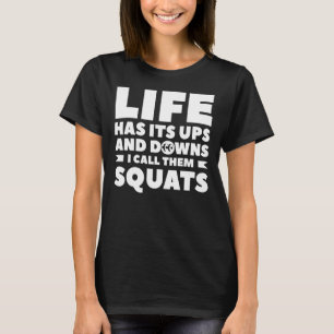 Das Leben hat seine Höhen und Tiefen, ich nenne si T-Shirt