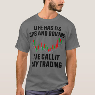 Das Leben hat seine Höhen und Tiefen, wir nennen e T-Shirt