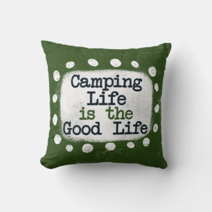 Das Leben im Camping ist das gute Leben, das wirbe Kissen