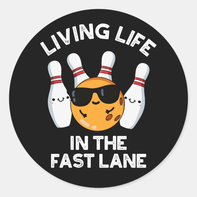 Das Leben im schnellen Bowling ist dunkel geworden Runder Aufkleber (Vorderseite)